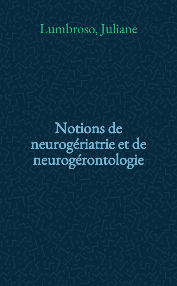 Notions de neurogériatrie et de neurogérontologie : Quelques résultats statistiques : Thèse