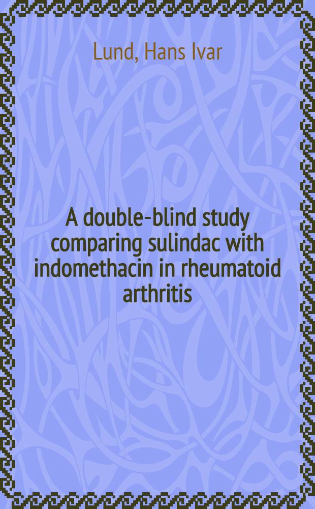 A double-blind study comparing sulindac with indomethacin in rheumatoid arthritis