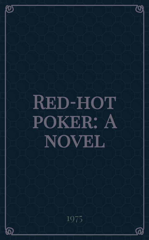 Red-hot poker : A novel