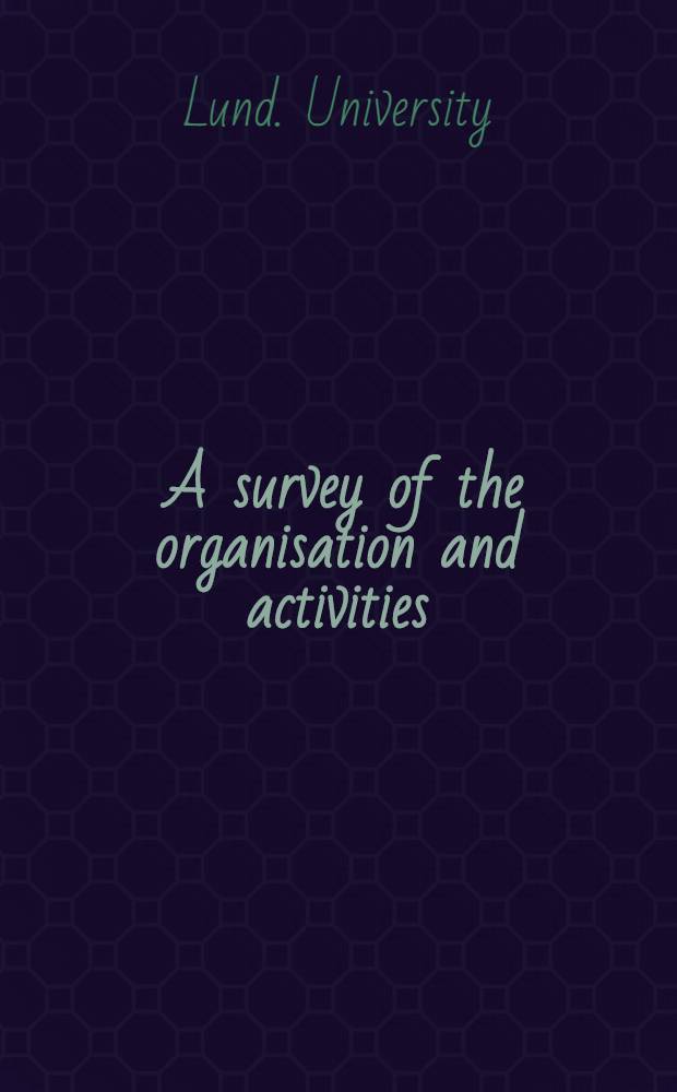 [A survey of the organisation and activities]