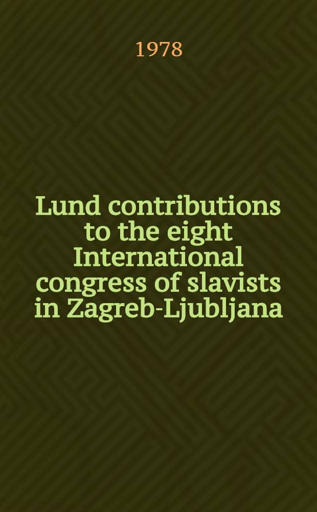 Lund contributions to the eight International congress of slavists in Zagreb-Ljubljana : Symposium