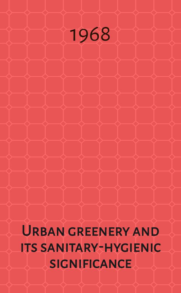 Urban greenery and its sanitary-hygienic significance