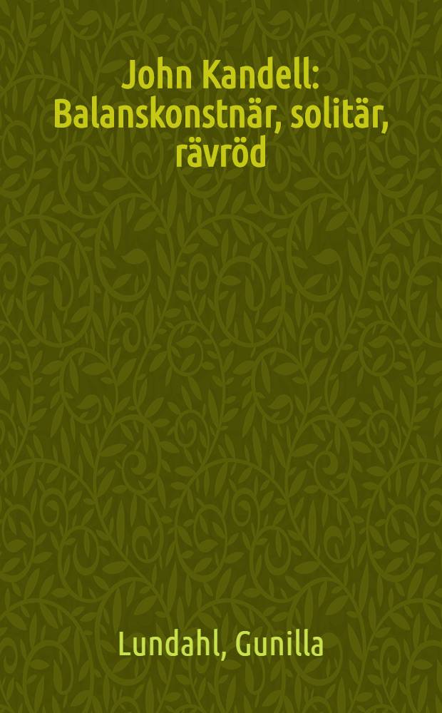 John Kandell : Balanskonstnär, solitär, rävröd