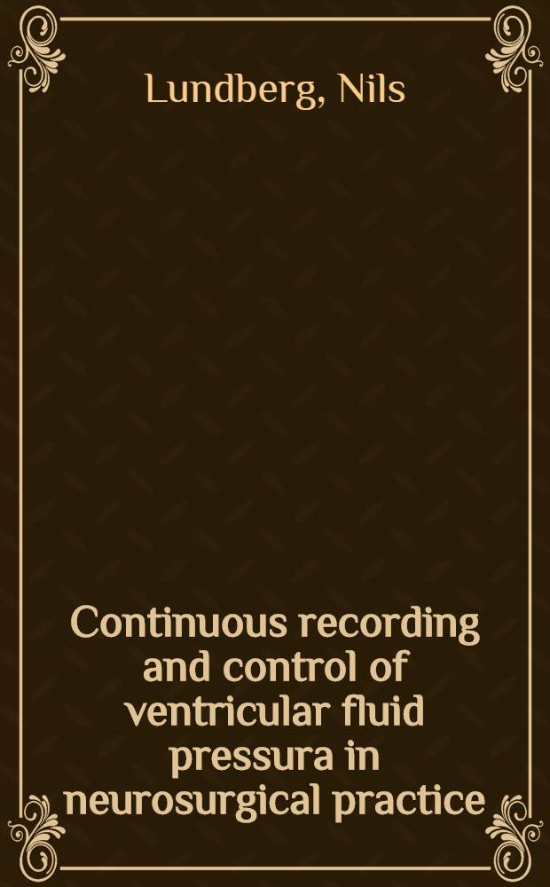 Continuous recording and control of ventricular fluid pressura in neurosurgical practice
