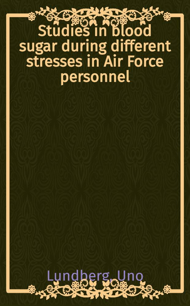 Studies in blood sugar during different stresses in Air Force personnel