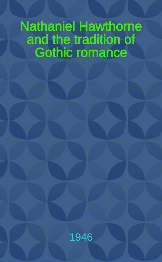Nathaniel Hawthorne and the tradition of Gothic romance