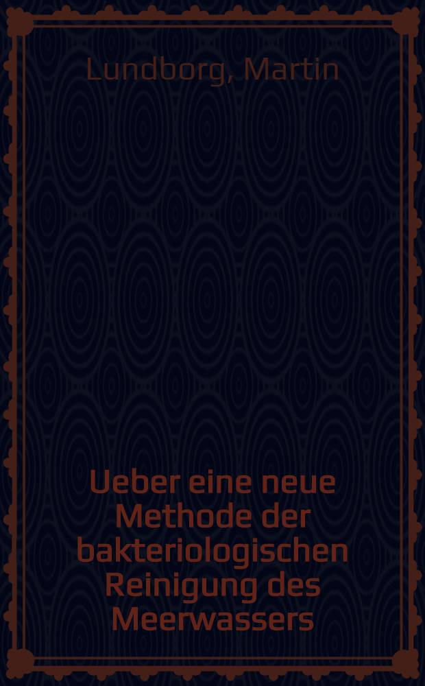 Ueber eine neue Methode der bakteriologischen Reinigung des Meerwassers
