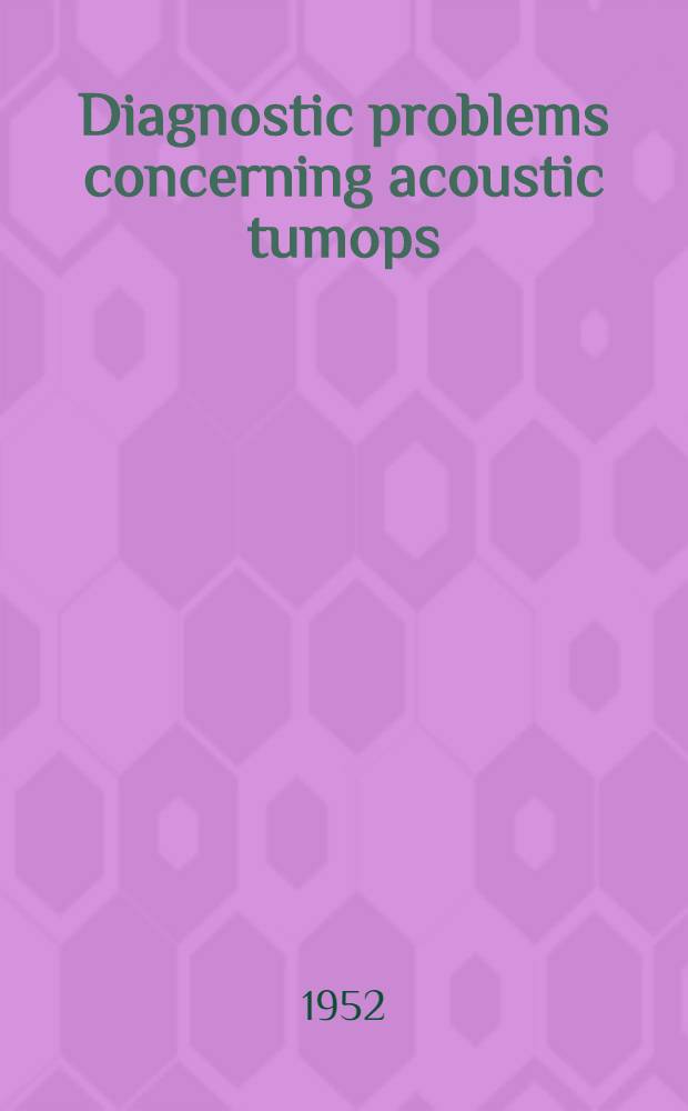Diagnostic problems concerning acoustic tumops : A study of 300 verified cases and the Békésy audiogram in the differential diagnosis