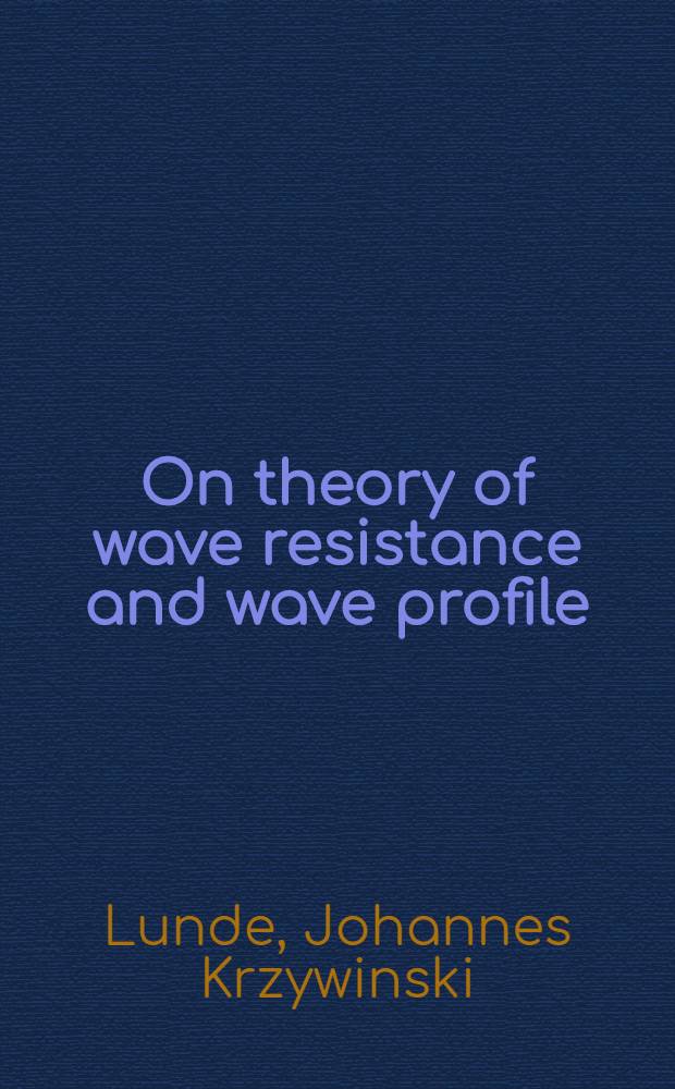 On theory of wave resistance and wave profile