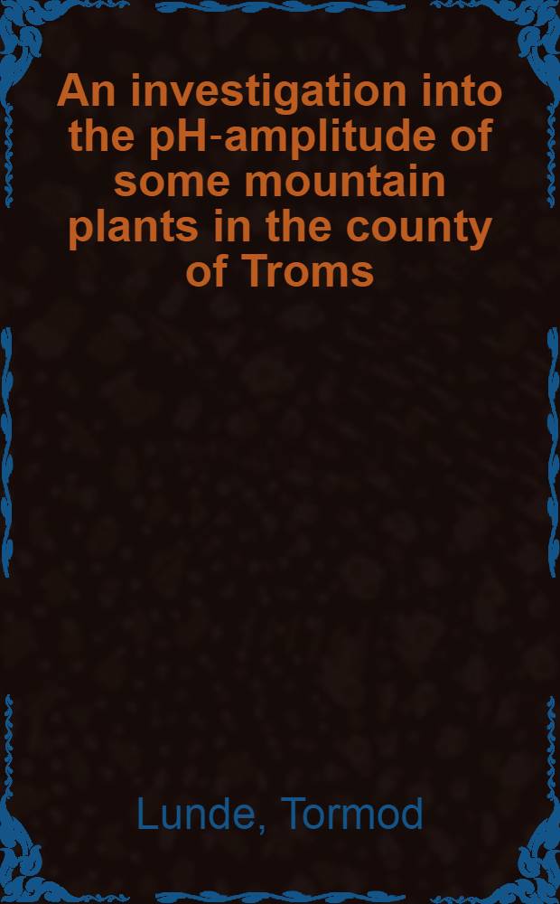 An investigation into the pH-amplitude of some mountain plants in the county of Troms