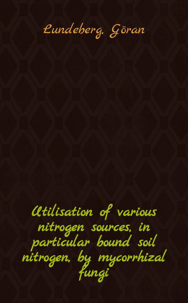 Utilisation of various nitrogen sources, in particular bound soil nitrogen, by mycorrhizal fungi