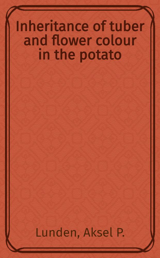 Inheritance of tuber and flower colour in the potato (Solanum tuberosum, L.)