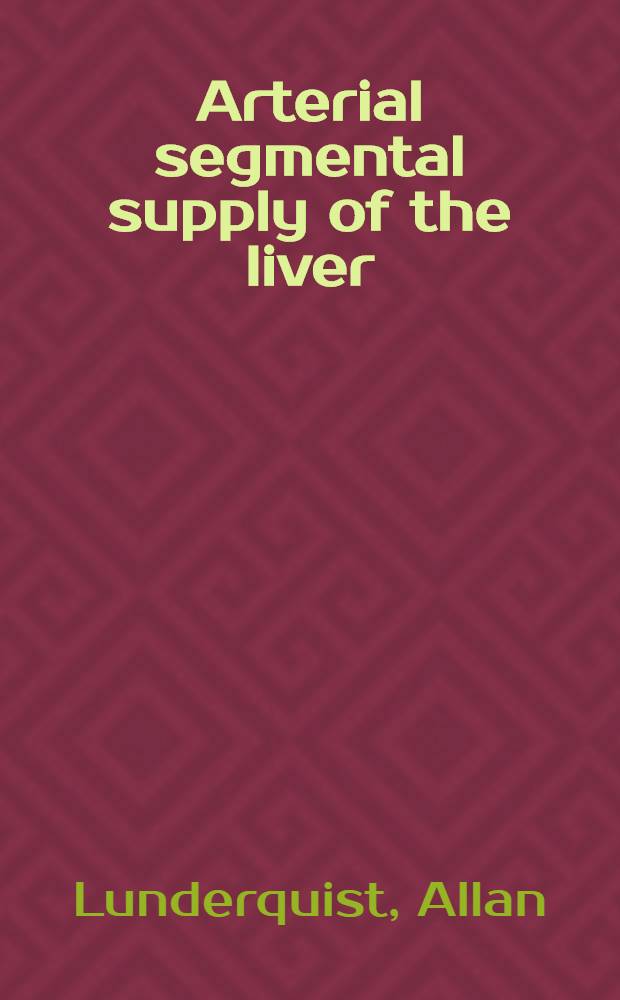 Arterial segmental supply of the liver : An angiographic study