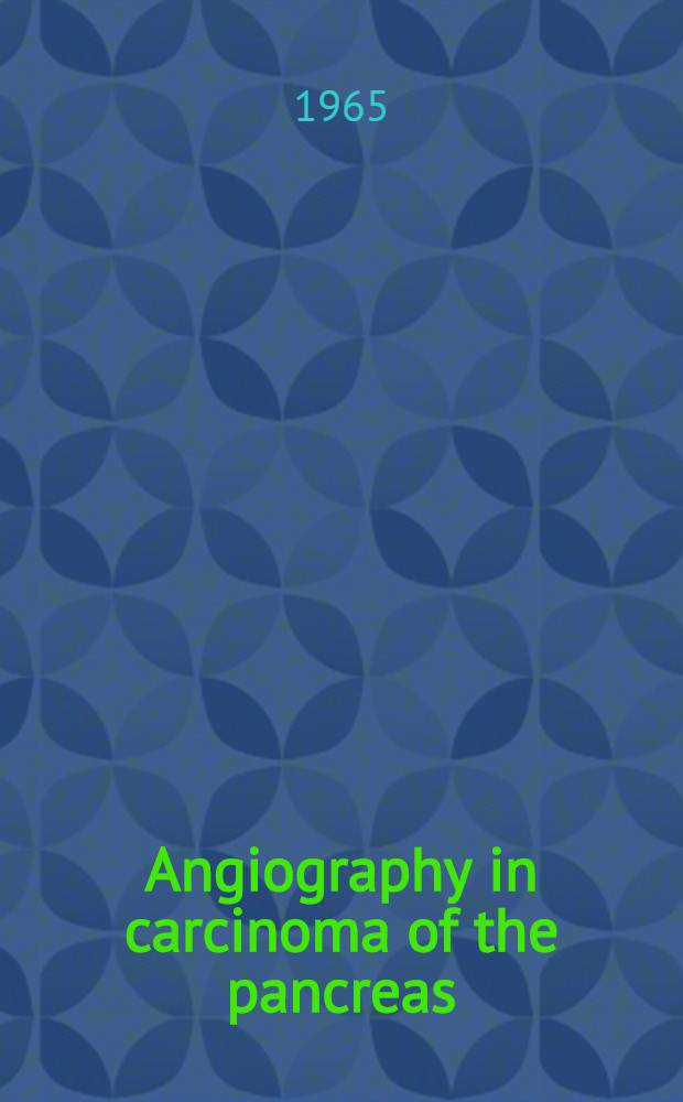 Angiography in carcinoma of the pancreas