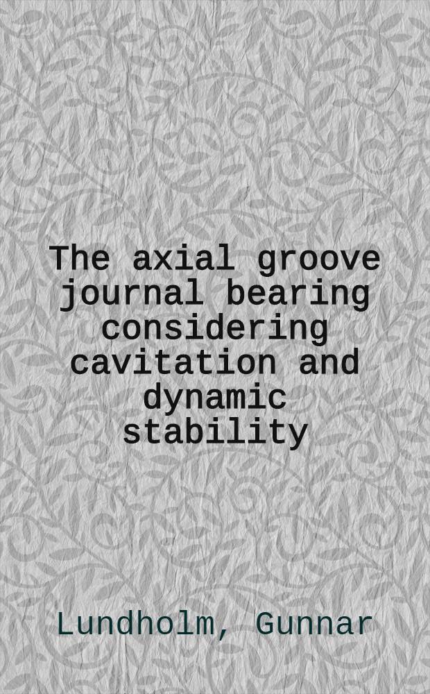 The axial groove journal bearing considering cavitation and dynamic stability