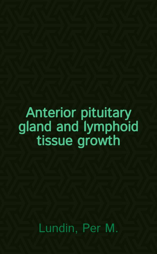 Anterior pituitary gland and lymphoid tissue growth