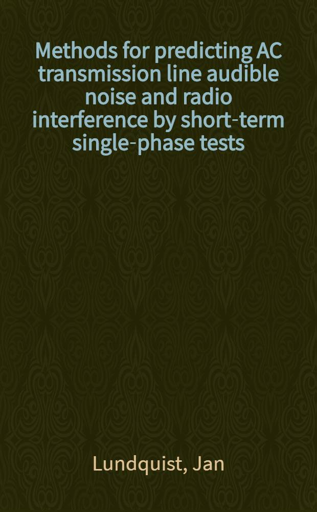 Methods for predicting AC transmission line audible noise and radio interference by short-term single-phase tests : Diss.