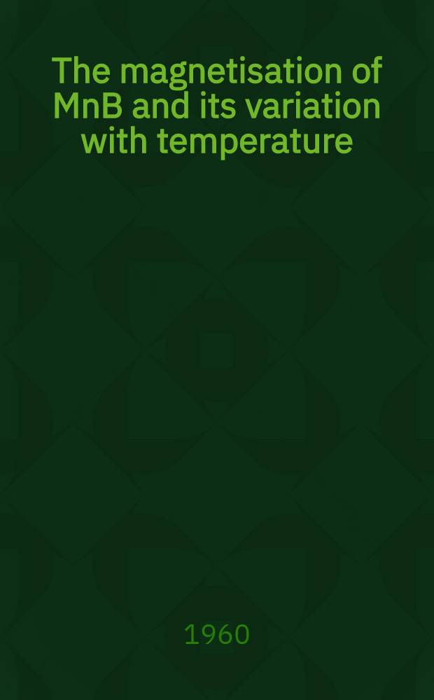 The magnetisation of MnB and its variation with temperature