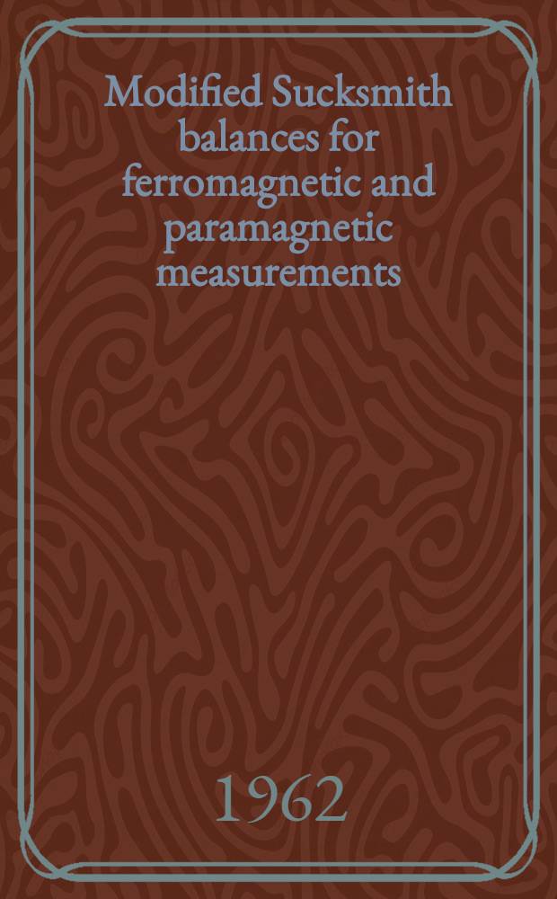 Modified Sucksmith balances for ferromagnetic and paramagnetic measurements