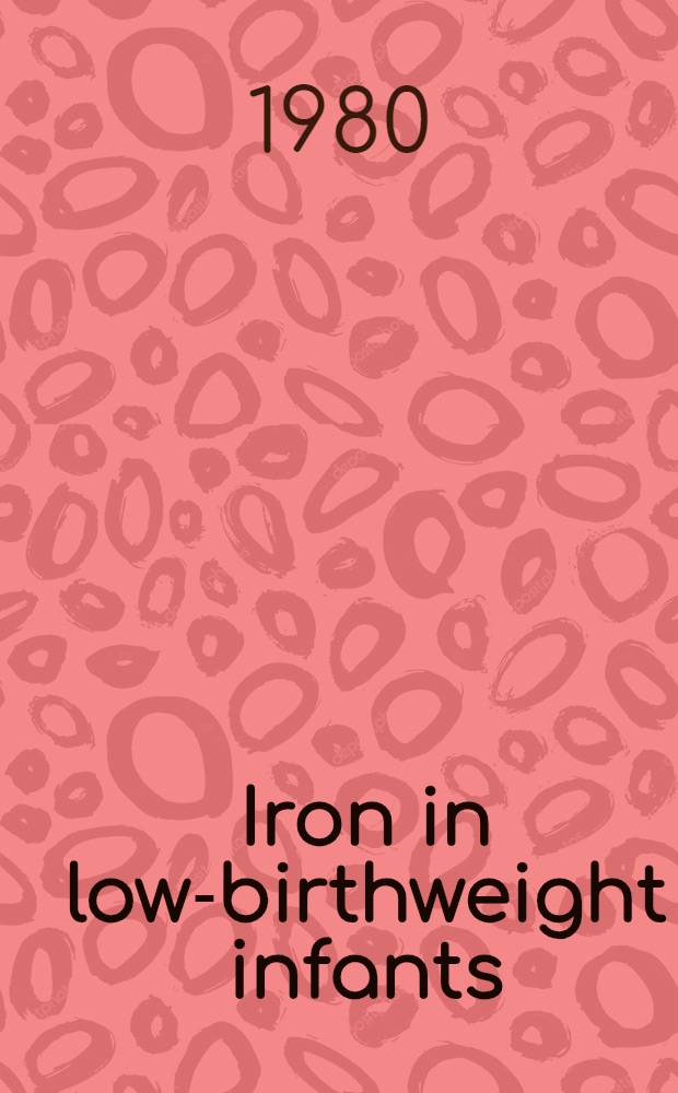 Iron in low-birthweight infants : The role of endogenous a. exogenous iron in erythropoiesis a, the relationship of the platelet count with the iron status : Acad. diss