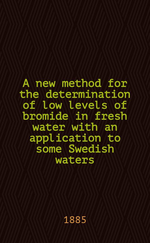A new method for the determination of low levels of bromide in fresh water with an application to some Swedish waters