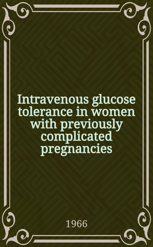 Intravenous glucose tolerance in women with previously complicated pregnancies