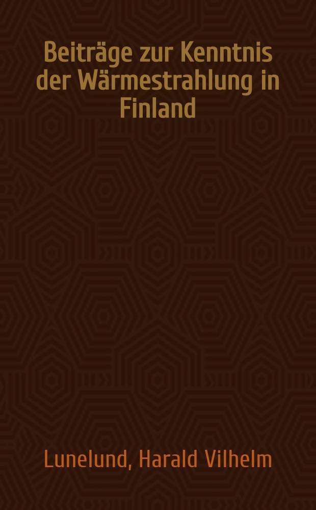 Beiträge zur Kenntnis der Wärmestrahlung in Finland