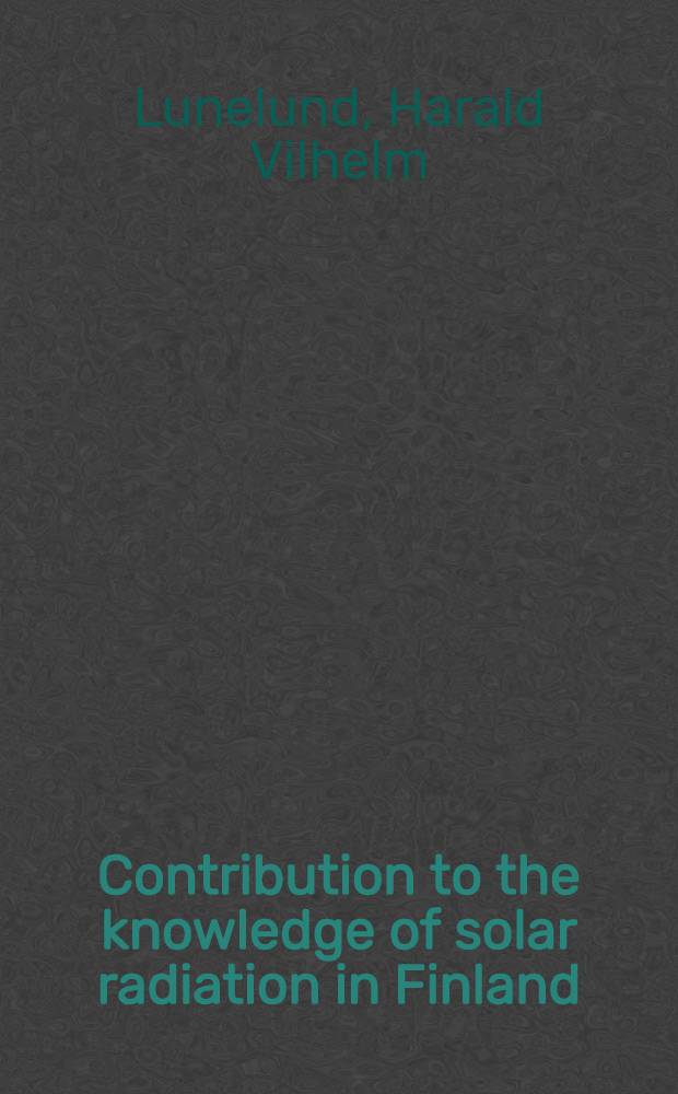 Contribution to the knowledge of solar radiation in Finland