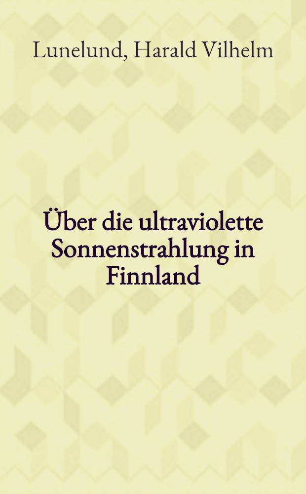 [Über die ultraviolette Sonnenstrahlung in Finnland