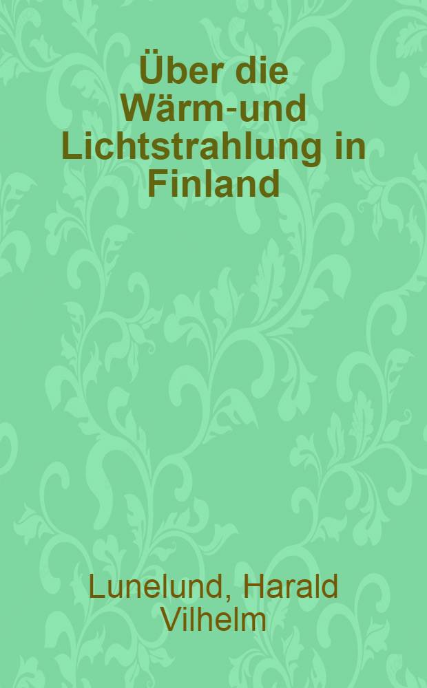 [Über die Wärme- und Lichtstrahlung in Finland