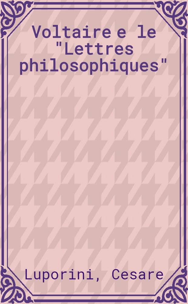 Voltaire e le "Lettres philosophiques" : In concetto della storia e l'illuminismo