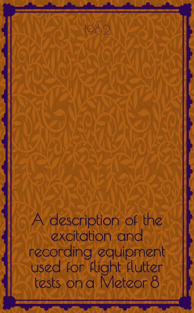 A description of the excitation and recording equipment used for flight flutter tests on a Meteor 8