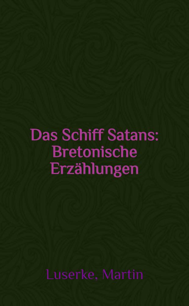 Das Schiff Satans : Bretonische Erzählungen