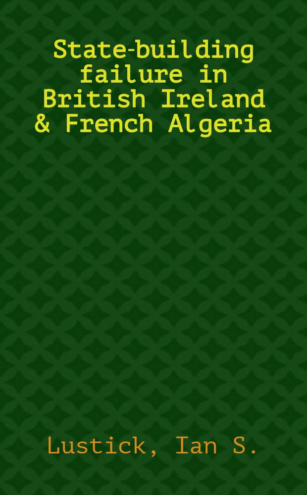 State-building failure in British Ireland & French Algeria