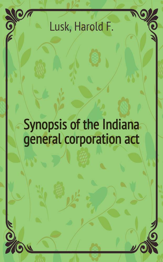 Synopsis of the Indiana general corporation act