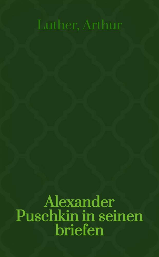Alexander Puschkin in seinen briefen
