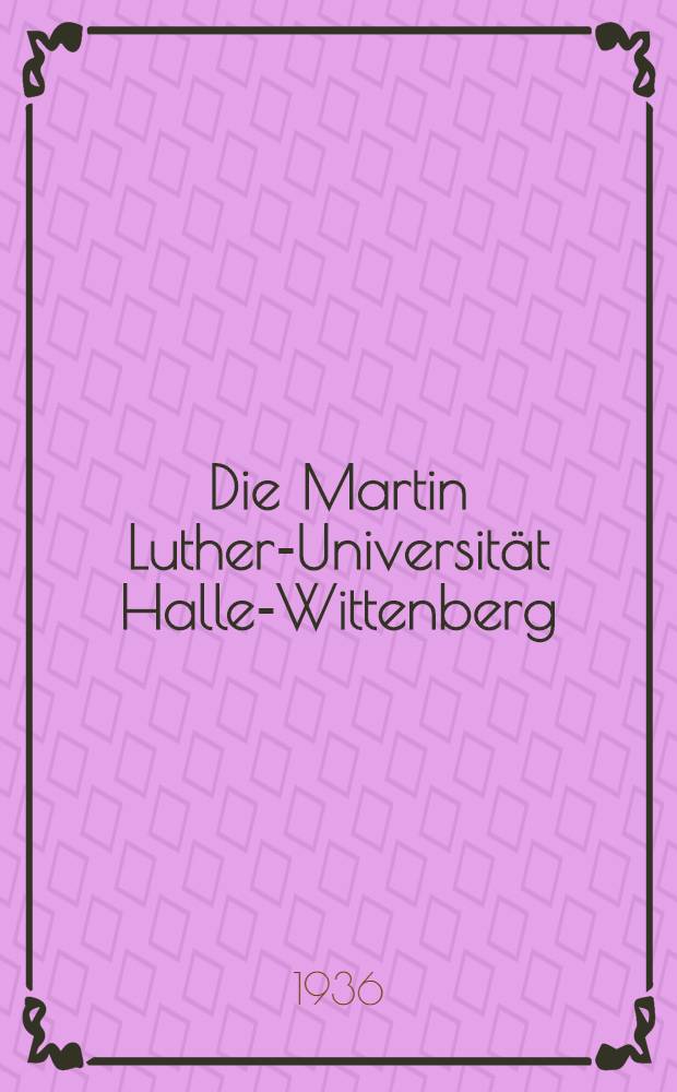 Die Martin Luther-Universit&auml;t Halle-Wittenberg