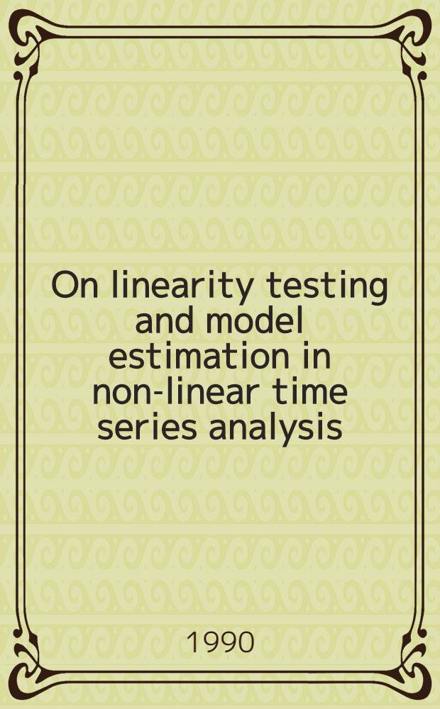 On linearity testing and model estimation in non-linear time series analysis : Diss.