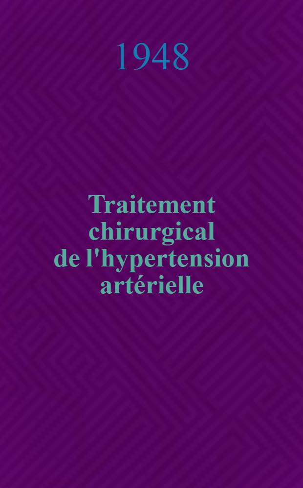 Traitement chirurgical de l'hypertension artérielle