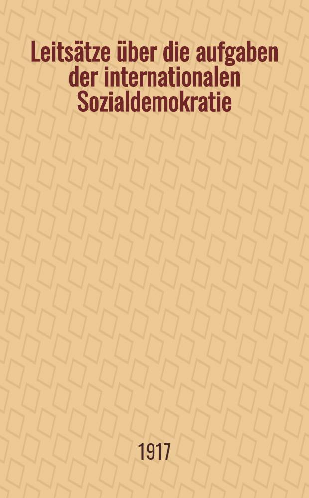 Leitsätze über die aufgaben der internationalen Sozialdemokratie
