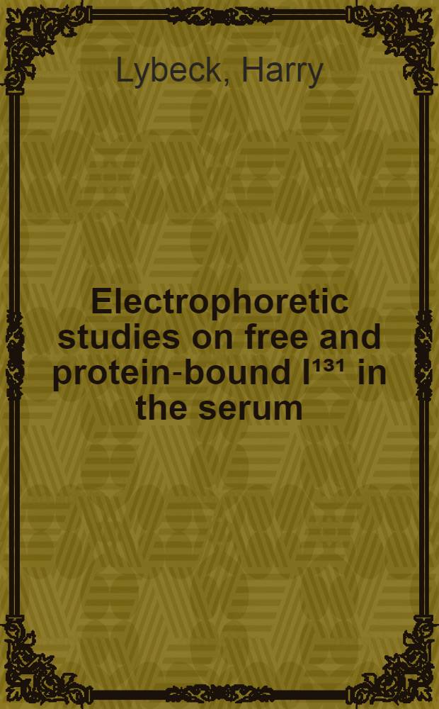 Electrophoretic studies on free and protein-bound I&sup1;&sup3;&sup1; in the serum