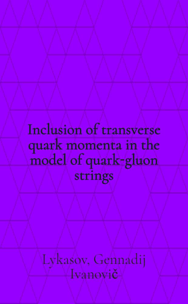 Inclusion of transverse quark momenta in the model of quark-gluon strings