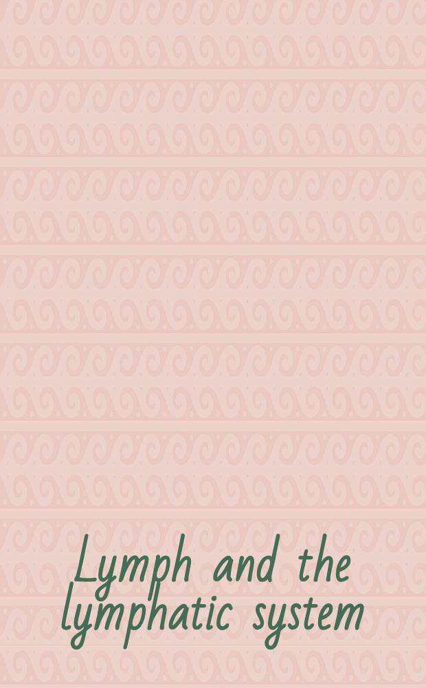 Lymph and the lymphatic system : Proceedings of the Conference on lymph and the lymphatic system : Spons. by Tulane univ. school of medicine, New Orleans (La.) and Com. on shock of the National research council