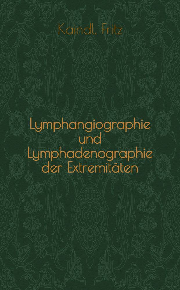 Lymphangiographie und Lymphadenographie der Extremitäten