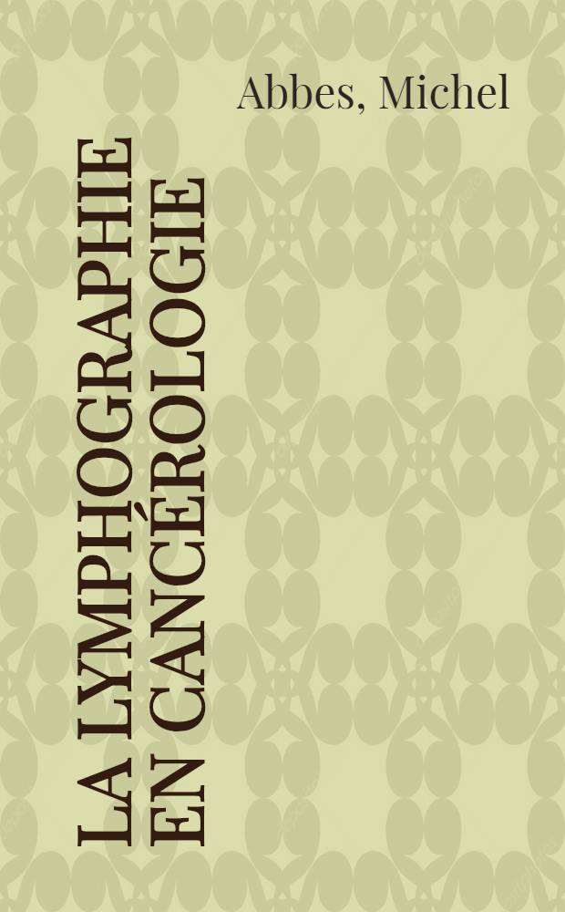 La lymphographie en cancérologie