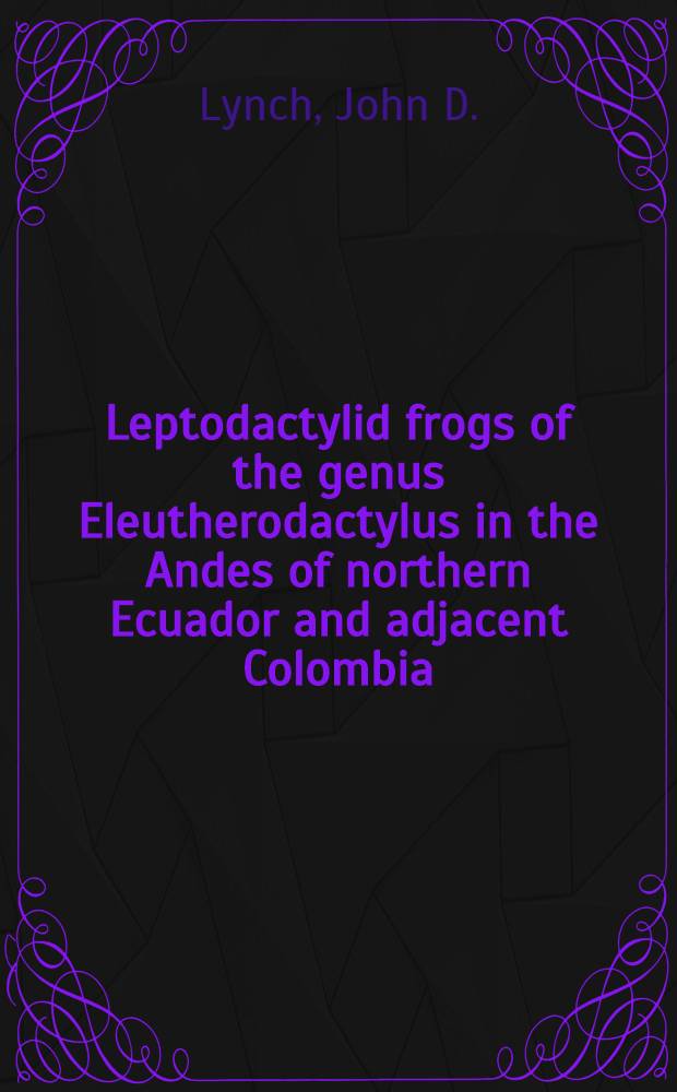 Leptodactylid frogs of the genus Eleutherodactylus in the Andes of northern Ecuador and adjacent Colombia