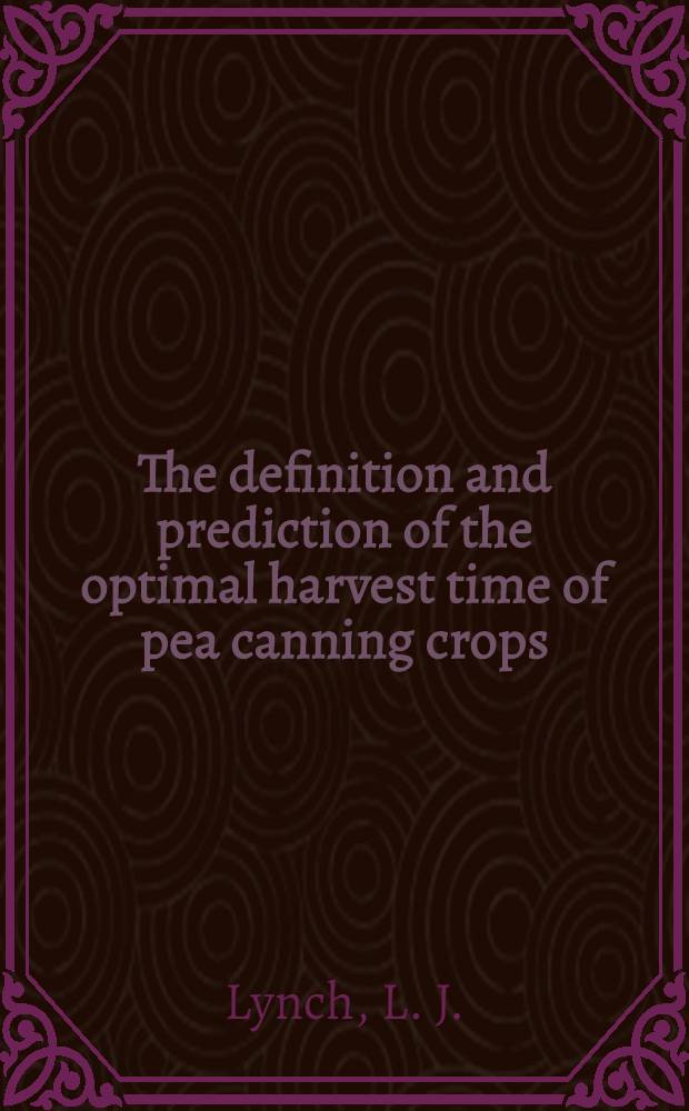 The definition and prediction of the optimal harvest time of pea canning crops