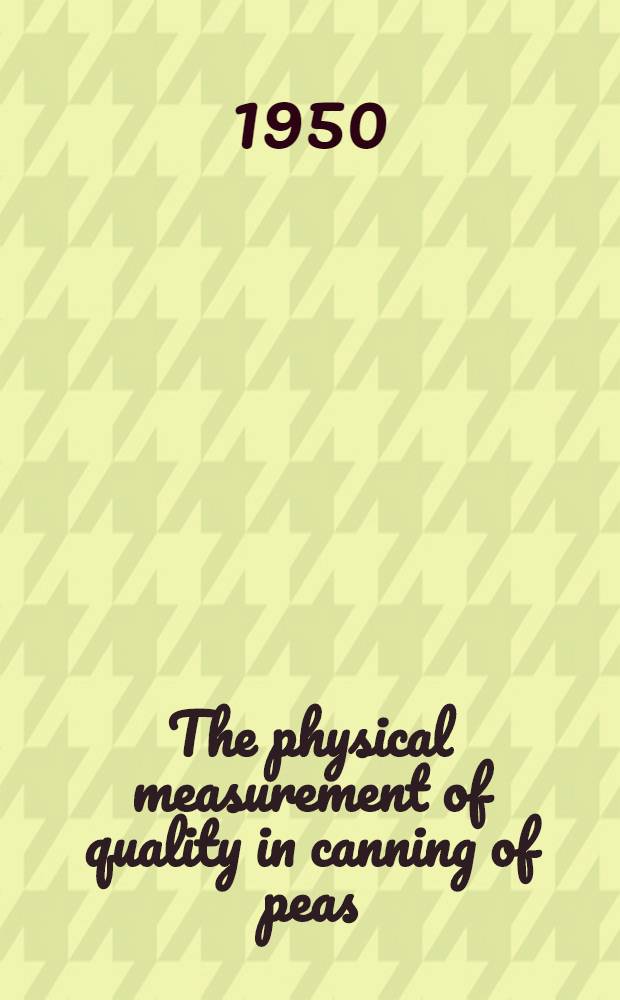 The physical measurement of quality in canning of peas
