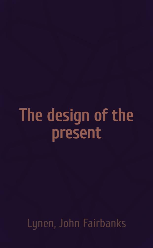 The design of the present : Essays on time and form in American literature