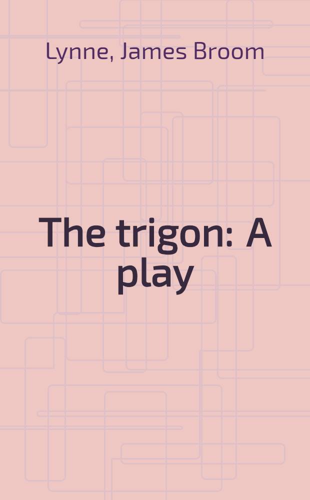 The trigon : A play